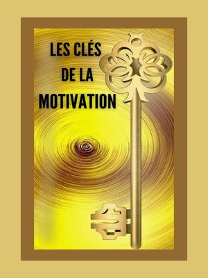 cover image of Les Clés de la Motivation
